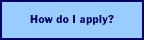 How do I apply?