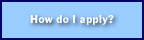 How do I apply?