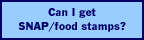 Can I get food stamps?