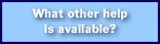 What other help is available?