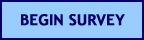 BEGIN SURVEY